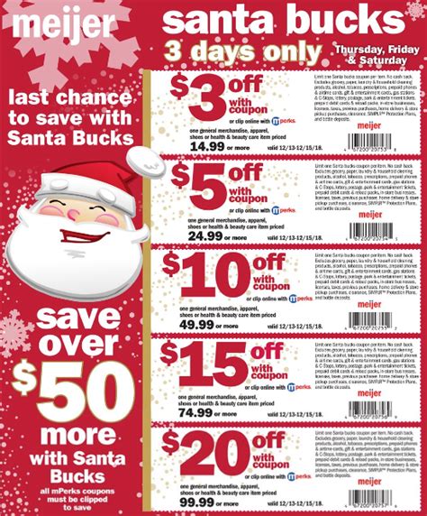 Meijer santa bucks printable - Use the $10 off Santa Bucks mPerks FIRST! Then the $10 off Doc McStuffins Meijer mperk. (it must come off in this order, in order for you to use the higher Santa Bucks coupon. It’s best to use a paper Santa Bucks so you can scan it first, vs using the mperks one) Pay $49.99 OOP. AND then you have the $7 off $50 Meijer Toy Personalized …